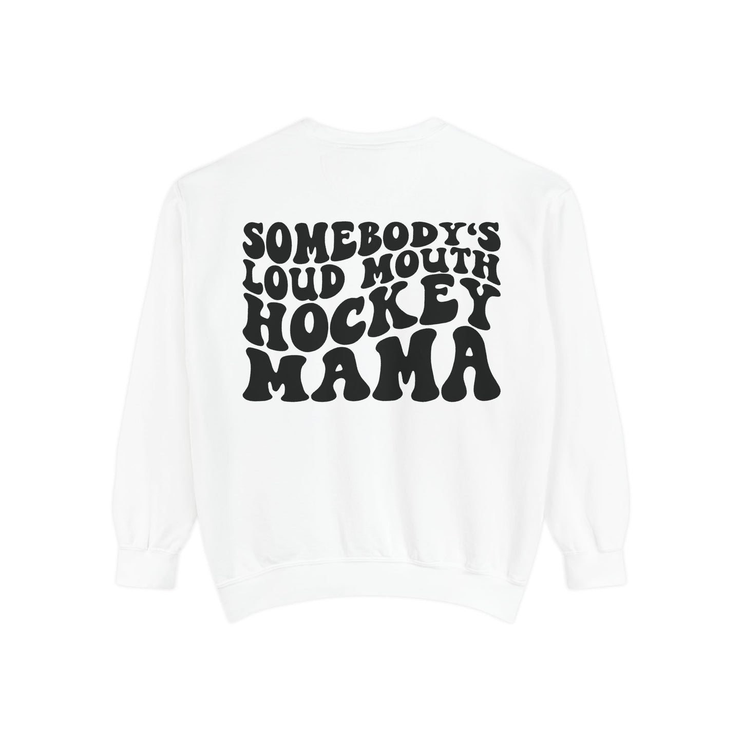 Hockey Mama Sweatshirt — "Somebody's Loud Mouth" Retro Graphic