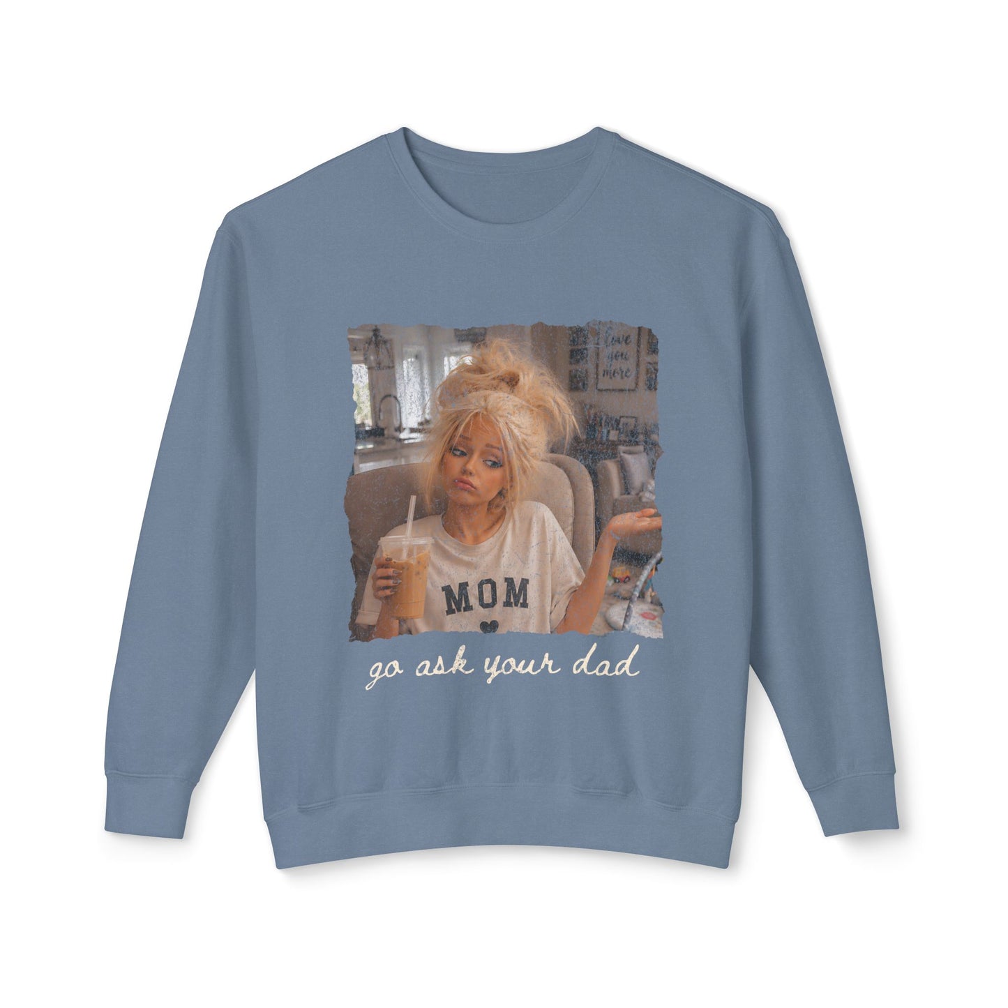 Mom 'Go Ask Your Dad' Crewneck Sweatshirt