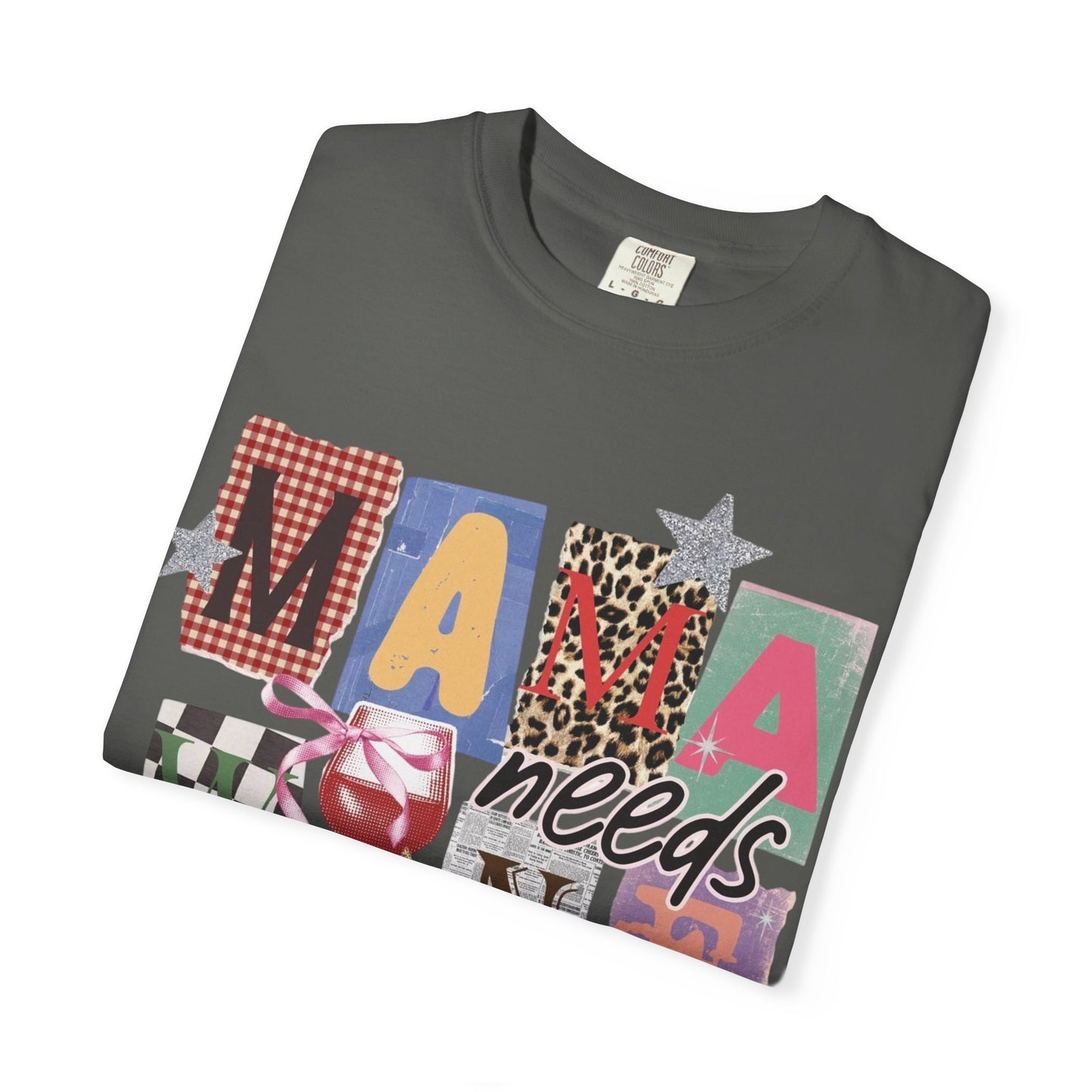 Mama Needs Wine T-Shirt — Funny Mom Wine Tee, Mother's Day Gift